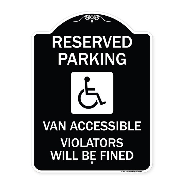 Reserved Parking Van Accessible Violators Will Fined Heavy-Gauge Alum Sign, 24" x 18", BW-1824-23000